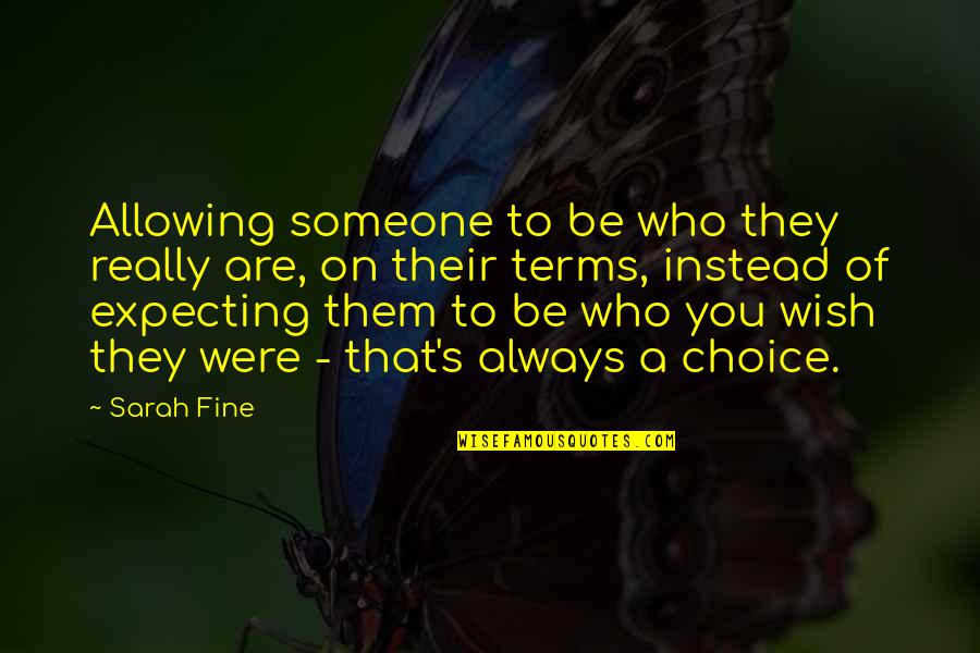 Sachausen Quotes By Sarah Fine: Allowing someone to be who they really are,