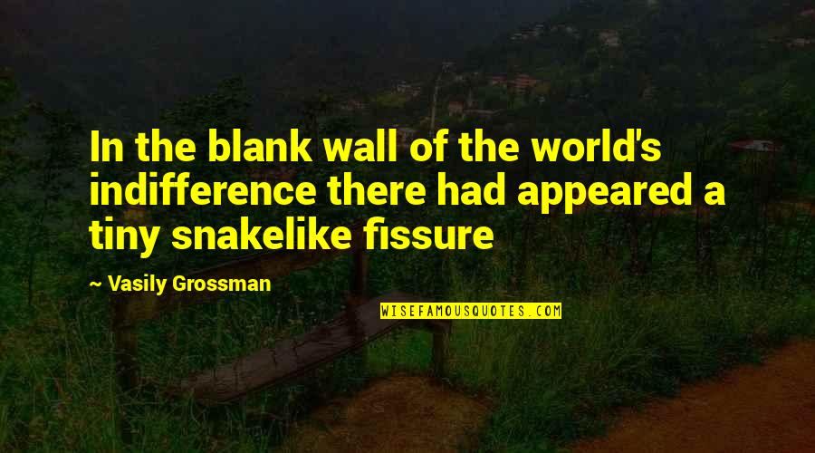Sachet Quotes By Vasily Grossman: In the blank wall of the world's indifference Sachet Quotes By Vasily Grossman: In the blank wall of the world's indifference