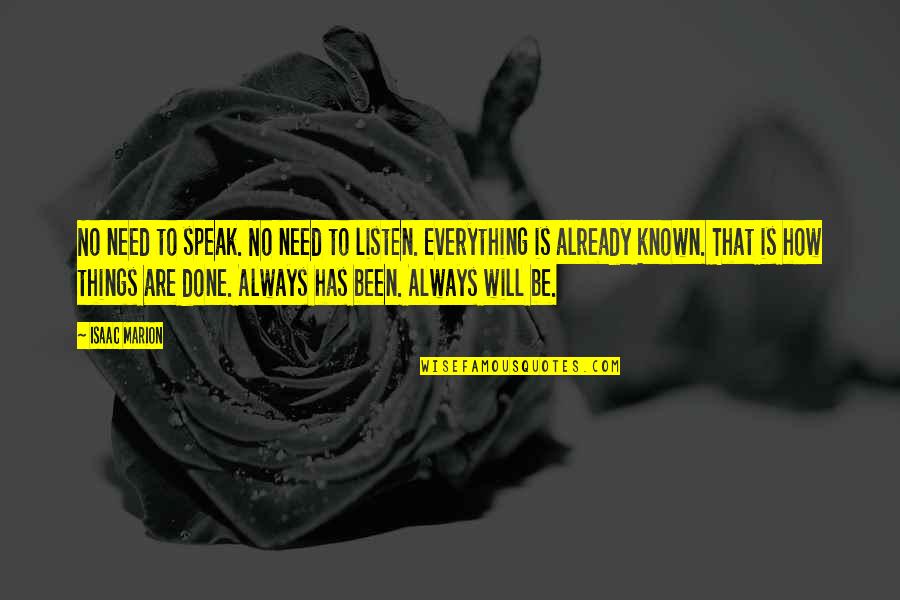 Sachika Zanki Quotes By Isaac Marion: No need to speak. No need to listen. Sachika Zanki Quotes By Isaac Marion: No need to speak. No need to listen.