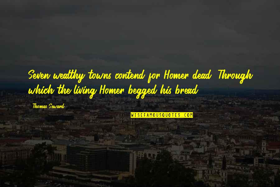 Sachiko Quotes By Thomas Seward: Seven wealthy towns contend for Homer dead, Through Sachiko Quotes By Thomas Seward: Seven wealthy towns contend for Homer dead, Through