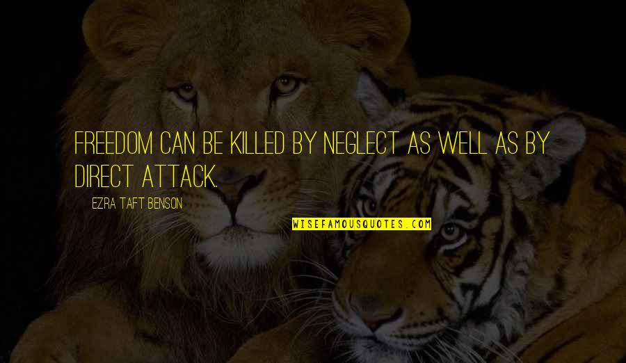 Sachin Tendulkar Retirement By Fans Quotes By Ezra Taft Benson: Freedom can be killed by neglect as well Sachin Tendulkar Retirement By Fans Quotes By Ezra Taft Benson: Freedom can be killed by neglect as well