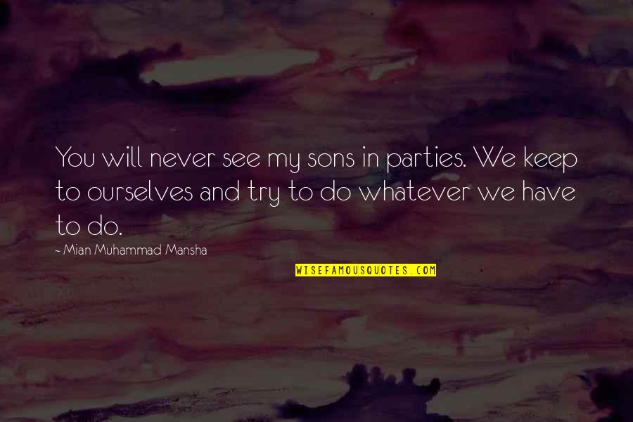 Sacinandana Swami Quotes By Mian Muhammad Mansha: You will never see my sons in parties.