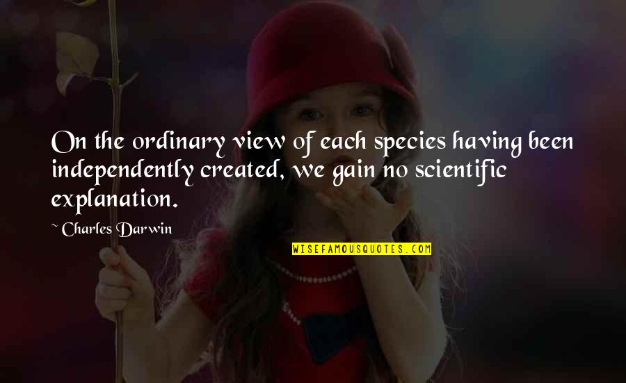Sack Lodge Quotes By Charles Darwin: On the ordinary view of each species having