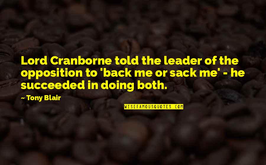 Sack Up Quotes By Tony Blair: Lord Cranborne told the leader of the opposition