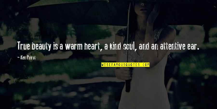 Sacks Sentence Quotes By Ken Poirot: True beauty is a warm heart, a kind
