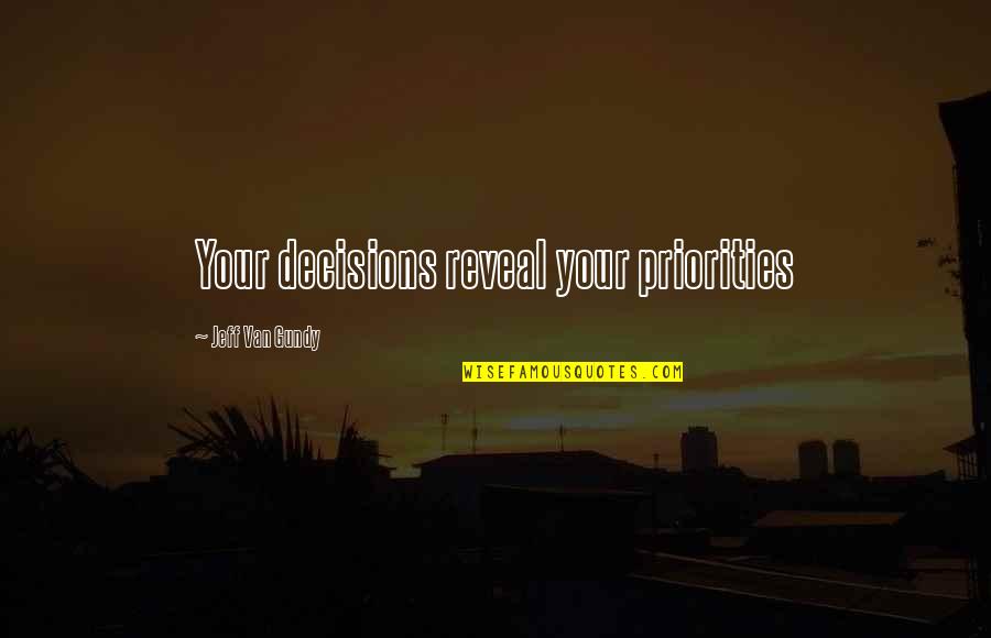 Sacred 2 Inquisitor Quotes By Jeff Van Gundy: Your decisions reveal your priorities Sacred 2 Inquisitor Quotes By Jeff Van Gundy: Your decisions reveal your priorities