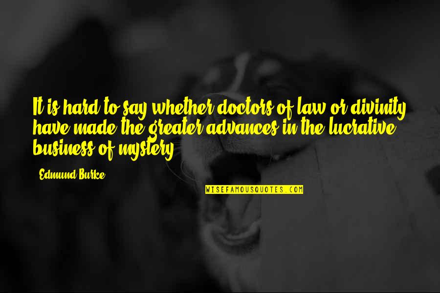 Sacred Circle Quotes By Edmund Burke: It is hard to say whether doctors of Sacred Circle Quotes By Edmund Burke: It is hard to say whether doctors of