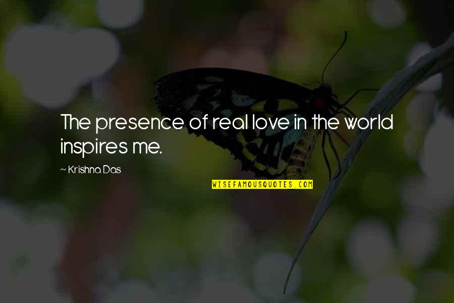 Sacred Geometry Quotes By Krishna Das: The presence of real love in the world Sacred Geometry Quotes By Krishna Das: The presence of real love in the world