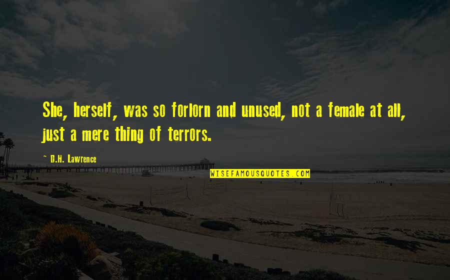 Sacred Math Quotes By D.H. Lawrence: She, herself, was so forlorn and unused, not Sacred Math Quotes By D.H. Lawrence: She, herself, was so forlorn and unused, not