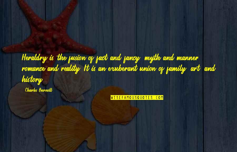 Sacred Texts Quotes By Charles Burnett: Heraldry is the fusion of fact and fancy, Sacred Texts Quotes By Charles Burnett: Heraldry is the fusion of fact and fancy,