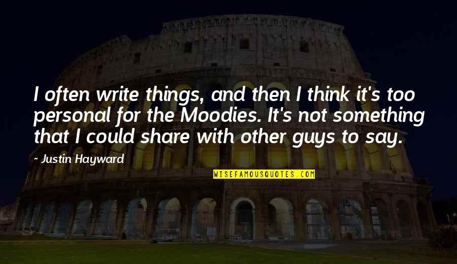 Sacred Texts Quotes By Justin Hayward: I often write things, and then I think Sacred Texts Quotes By Justin Hayward: I often write things, and then I think