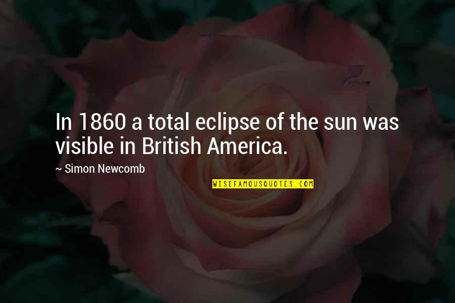 Sacredness In Tears Quotes By Simon Newcomb: In 1860 a total eclipse of the sun