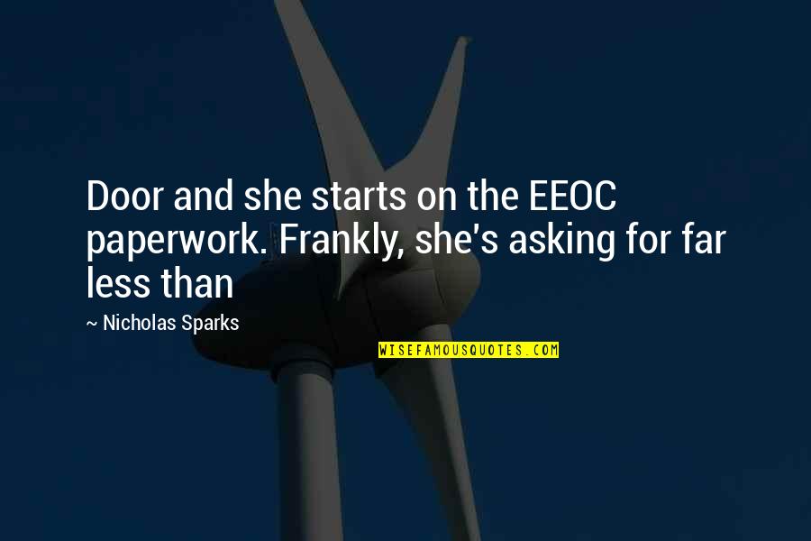 Sacrifice And Appreciation Quotes By Nicholas Sparks: Door and she starts on the EEOC paperwork. Sacrifice And Appreciation Quotes By Nicholas Sparks: Door and she starts on the EEOC paperwork.