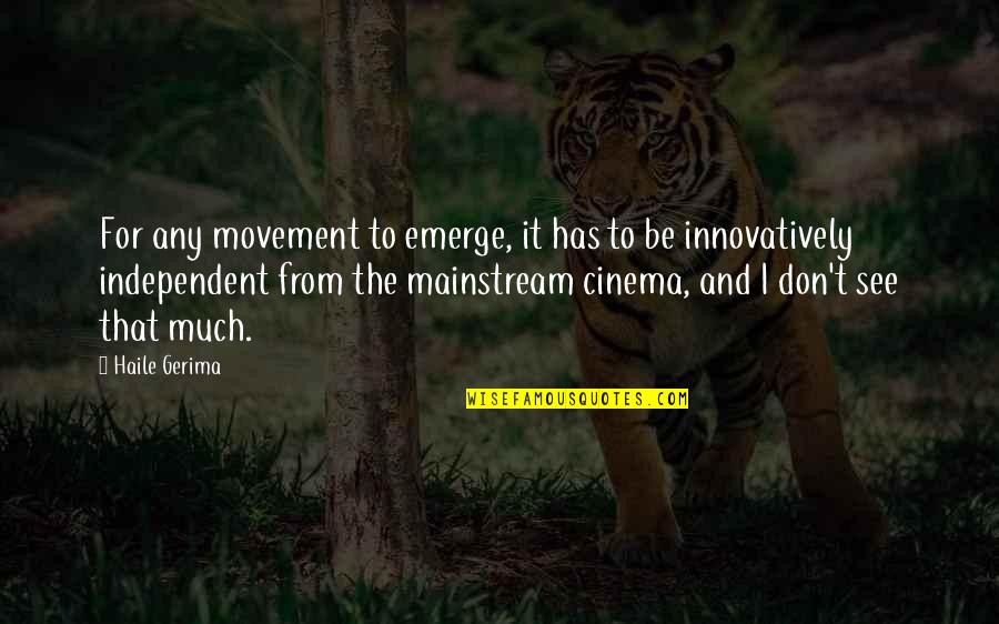 Sacrifice And Commitment Quotes By Haile Gerima: For any movement to emerge, it has to