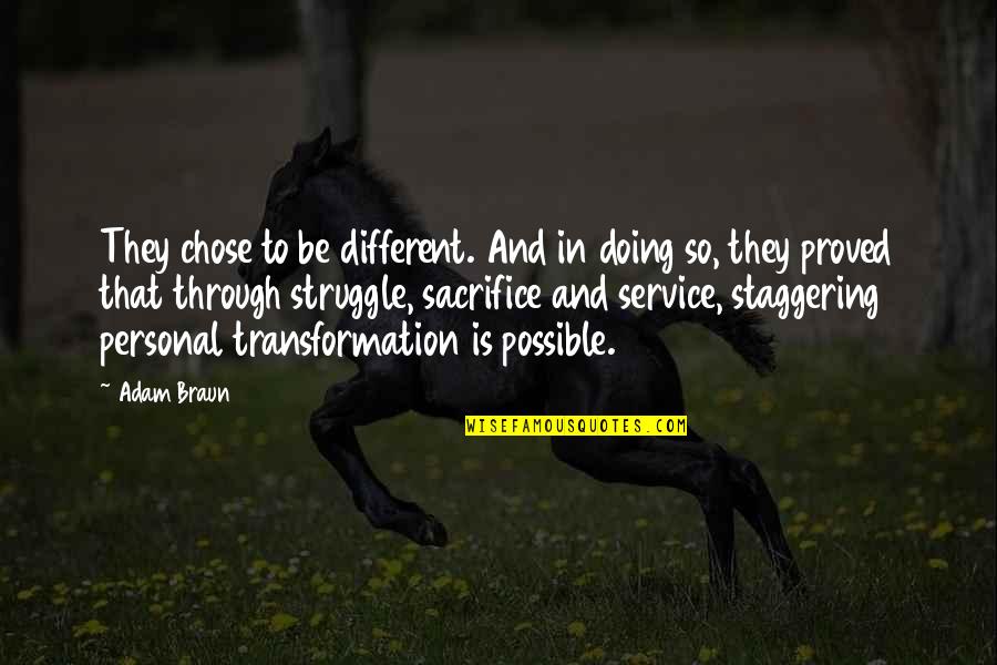 Sacrifice And Life Quotes By Adam Braun: They chose to be different. And in doing