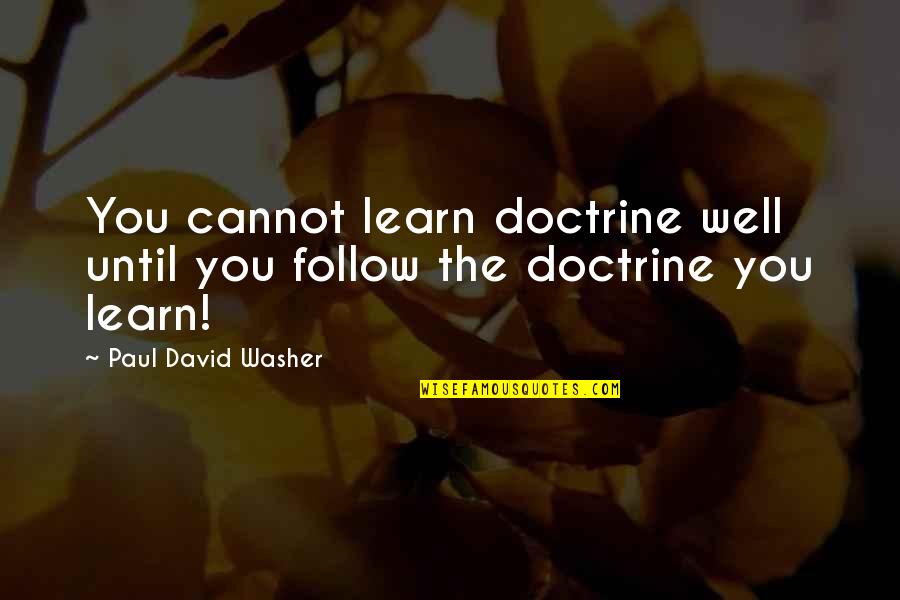 Sacrifice In A Thousand Splendid Suns Quotes By Paul David Washer: You cannot learn doctrine well until you follow