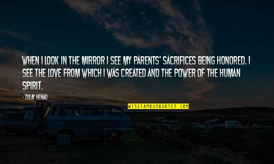 Sacrifice Is Power Quotes By Zulay Henao: When I look in the mirror I see