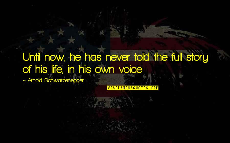 Sacrifice Military Quotes By Arnold Schwarzenegger: Until now, he has never told the full