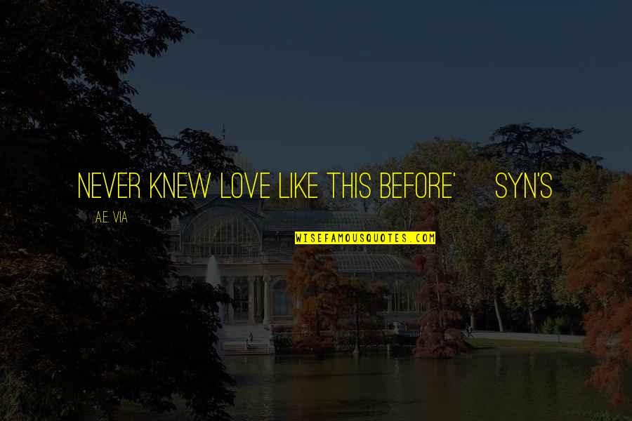 Sacrifice Of The Mass Quotes By A.E. Via: Never Knew Love Like This Before' Syn's Sacrifice Of The Mass Quotes By A.E. Via: Never Knew Love Like This Before' Syn's