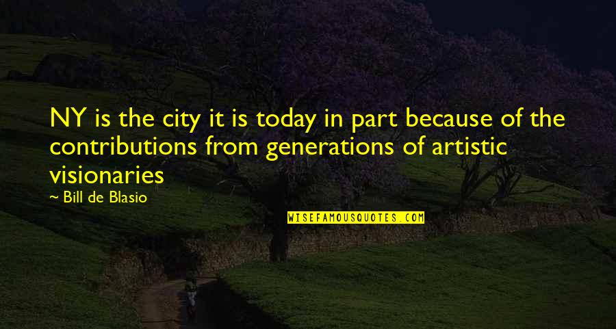 Sacrificed For Honor Quotes By Bill De Blasio: NY is the city it is today in Sacrificed For Honor Quotes By Bill De Blasio: NY is the city it is today in