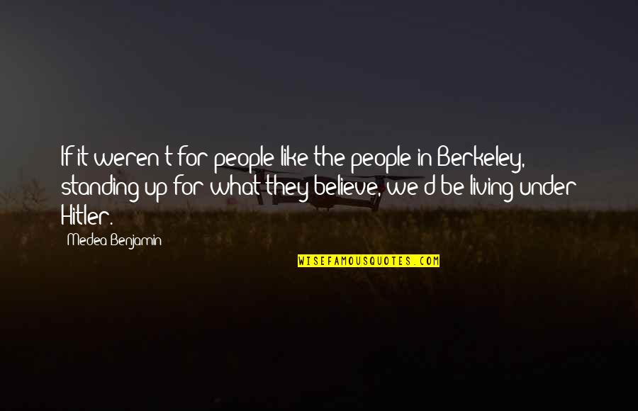 Sacrificed For Honor Quotes By Medea Benjamin: If it weren't for people like the people Sacrificed For Honor Quotes By Medea Benjamin: If it weren't for people like the people