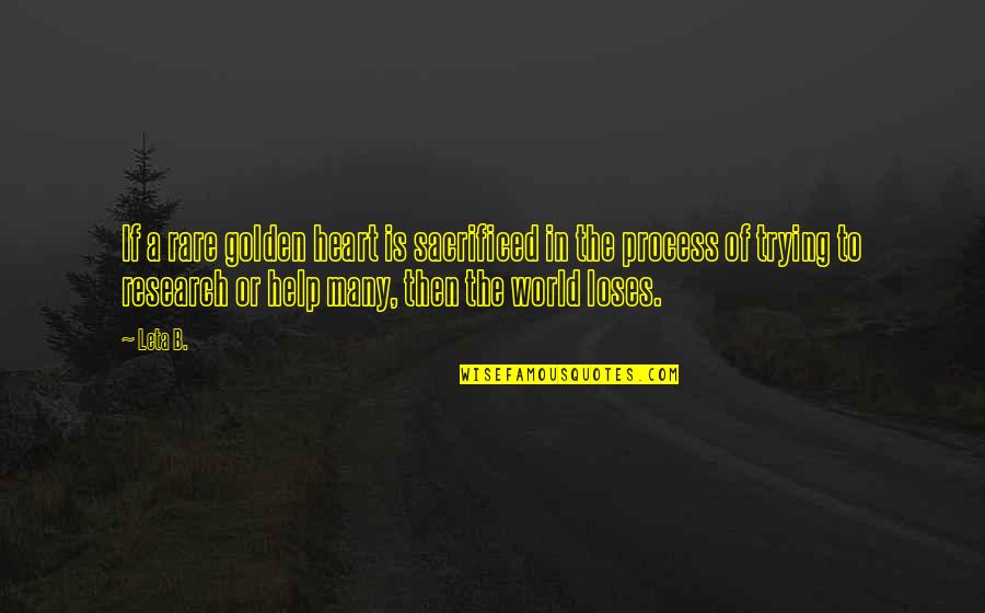 Sacrificed Quotes By Leta B.: If a rare golden heart is sacrificed in Sacrificed Quotes By Leta B.: If a rare golden heart is sacrificed in