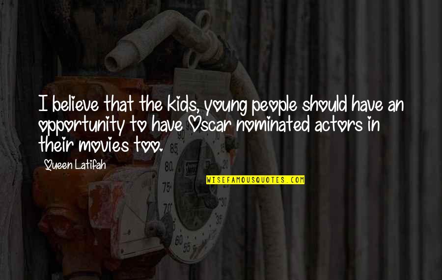 Sacrificing For Your Family Quotes By Queen Latifah: I believe that the kids, young people should Sacrificing For Your Family Quotes By Queen Latifah: I believe that the kids, young people should