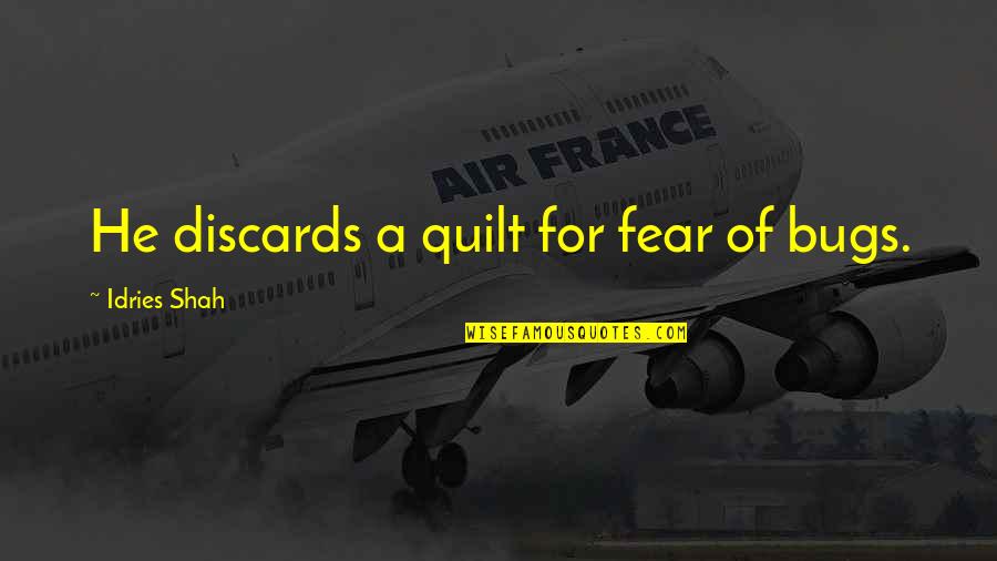 Sacrificing Life For Others Quotes By Idries Shah: He discards a quilt for fear of bugs. Sacrificing Life For Others Quotes By Idries Shah: He discards a quilt for fear of bugs.
