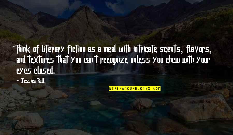 Sacrospinous Fixation Quotes By Jessica Bell: Think of literary fiction as a meal with Sacrospinous Fixation Quotes By Jessica Bell: Think of literary fiction as a meal with