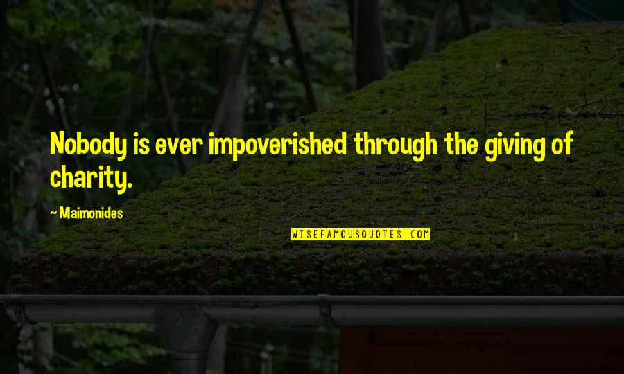 Sacsheriff Quotes By Maimonides: Nobody is ever impoverished through the giving of