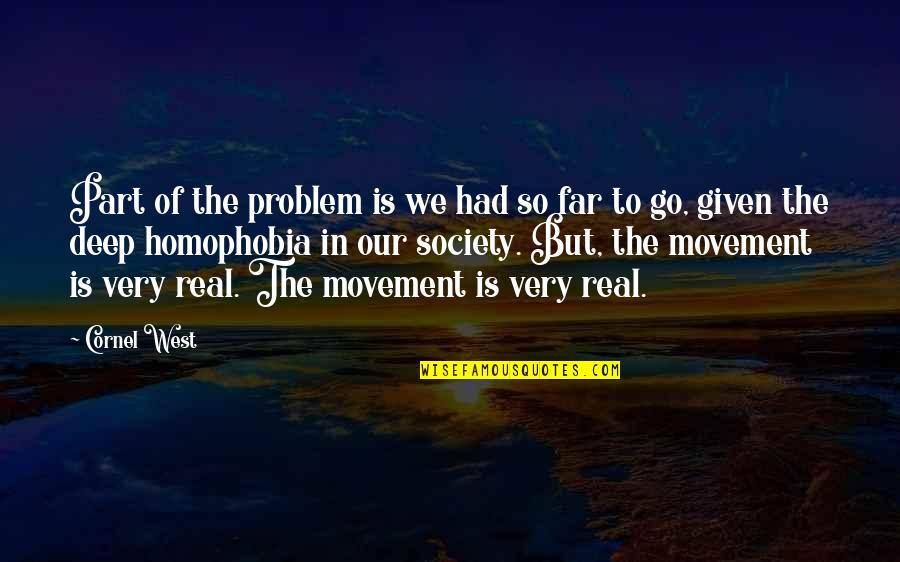 Sacudido Significado Quotes By Cornel West: Part of the problem is we had so