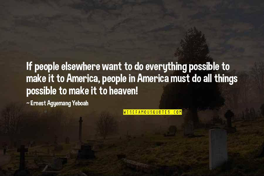 Sad Ahs Quotes By Ernest Agyemang Yeboah: If people elsewhere want to do everything possible