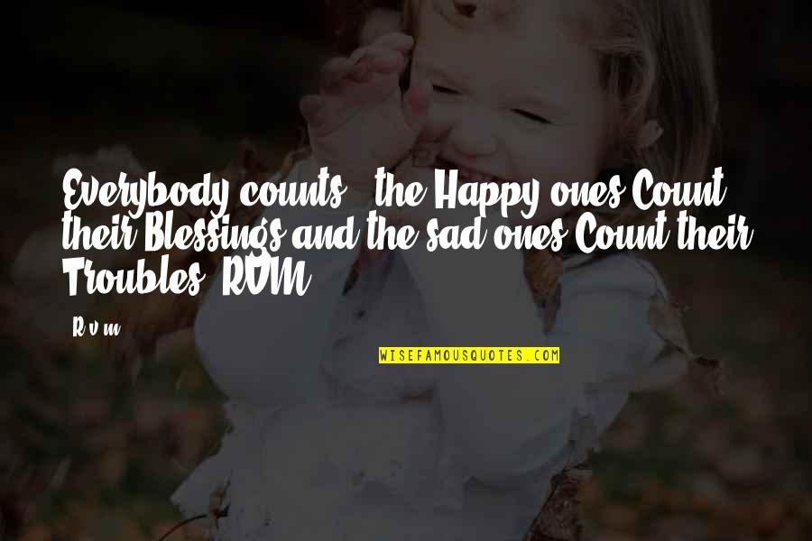 Sad And Happy Quotes By R.v.m.: Everybody counts - the Happy ones Count their