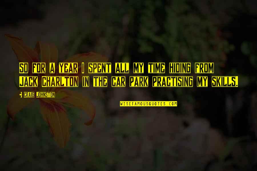 Sad Anxiety Attack Quotes By Craig Johnston: So for a year I spent all my Sad Anxiety Attack Quotes By Craig Johnston: So for a year I spent all my