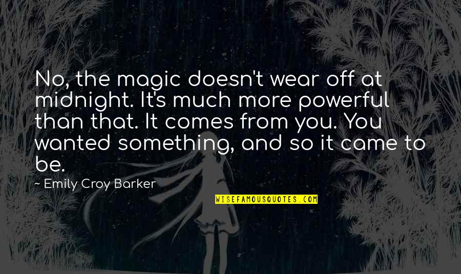 Sad Avoided Quotes By Emily Croy Barker: No, the magic doesn't wear off at midnight.