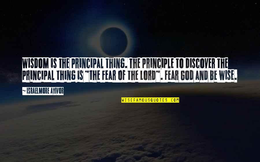 Sad Bbm Quotes By Israelmore Ayivor: Wisdom is the principal thing. The principle to Sad Bbm Quotes By Israelmore Ayivor: Wisdom is the principal thing. The principle to