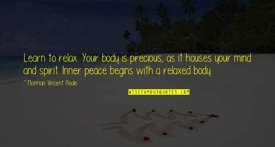 Sad Boy Crying In Love Alone Quotes By Norman Vincent Peale: Learn to relax. Your body is precious, as Sad Boy Crying In Love Alone Quotes By Norman Vincent Peale: Learn to relax. Your body is precious, as
