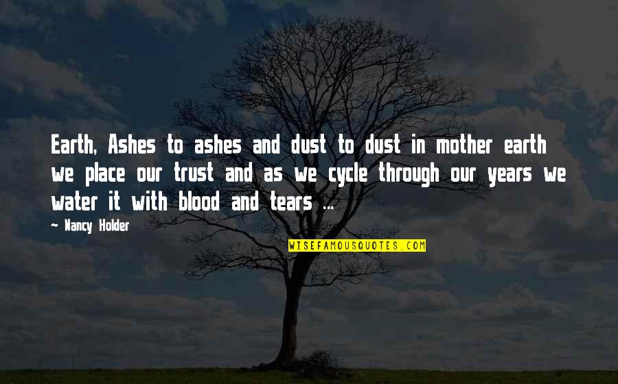 Sad Boy Short Quotes By Nancy Holder: Earth, Ashes to ashes and dust to dust