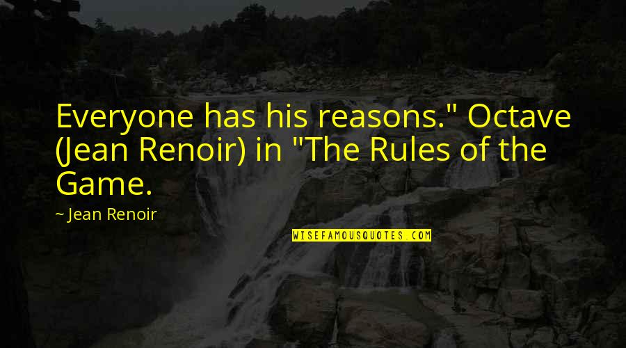 Sad Boy With Sad Quotes By Jean Renoir: Everyone has his reasons." Octave (Jean Renoir) in