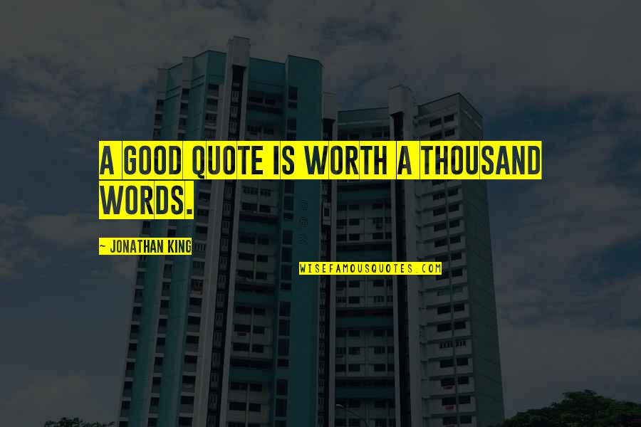Sad Btw Quotes By Jonathan King: A good quote is worth a thousand words.