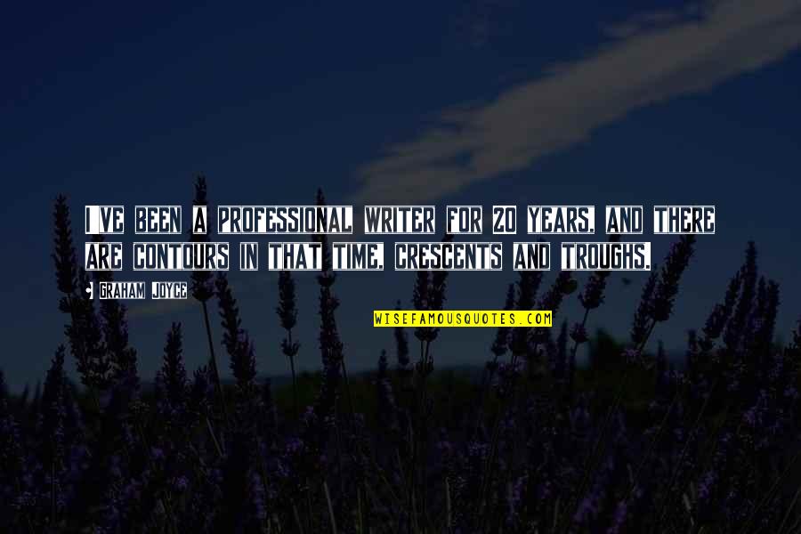 Sad But Clever Quotes By Graham Joyce: I've been a professional writer for 20 years,
