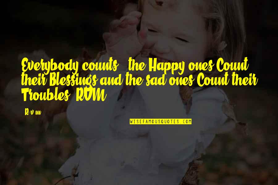 Sad But Motivational Quotes By R.v.m.: Everybody counts - the Happy ones Count their