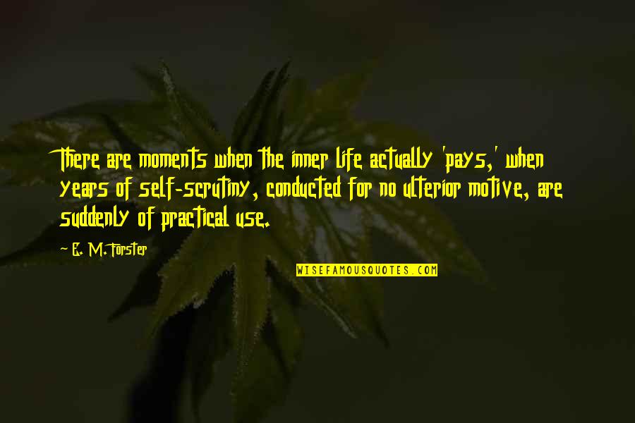 Sad Christmas Without You Quotes By E. M. Forster: There are moments when the inner life actually Sad Christmas Without You Quotes By E. M. Forster: There are moments when the inner life actually