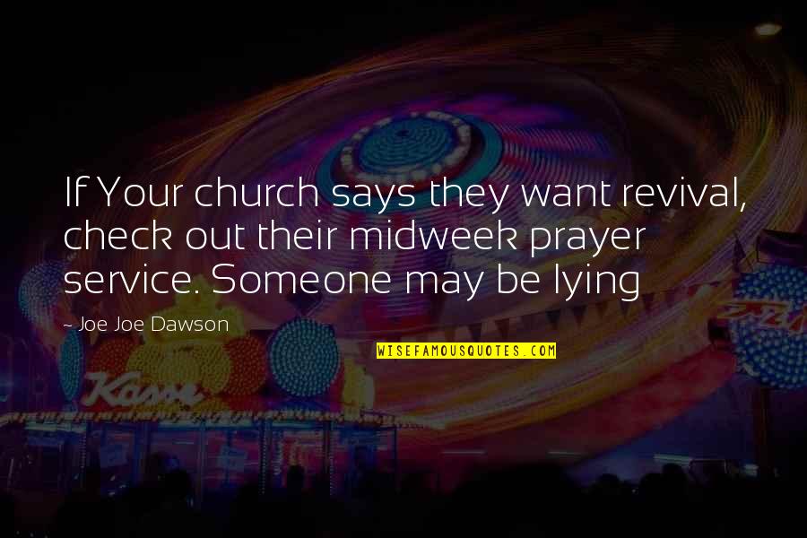 Sad Day Of My Life Quotes By Joe Joe Dawson: If Your church says they want revival, check Sad Day Of My Life Quotes By Joe Joe Dawson: If Your church says they want revival, check