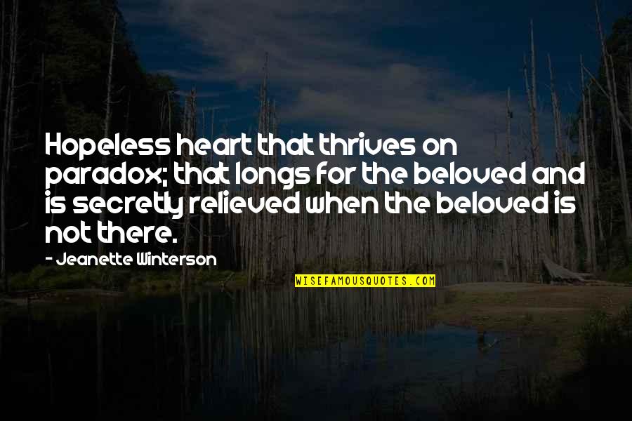 Sad Depressing Life Quotes By Jeanette Winterson: Hopeless heart that thrives on paradox; that longs