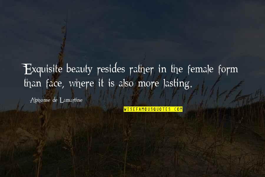 Sad Draco Quotes By Alphonse De Lamartine: Exquisite beauty resides rather in the female form