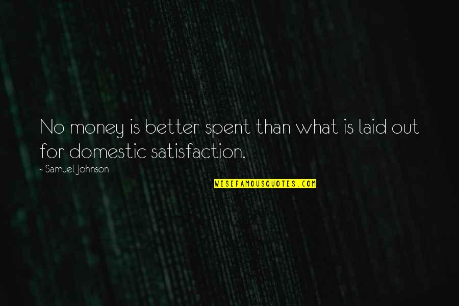 Sad Dying Love Quotes By Samuel Johnson: No money is better spent than what is