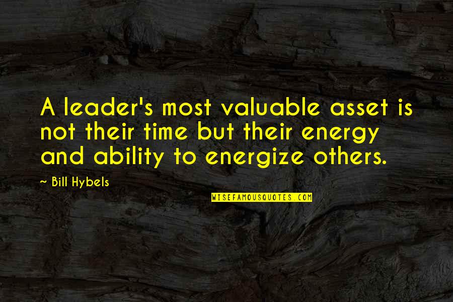 Sad Epilepsy Quotes By Bill Hybels: A leader's most valuable asset is not their Sad Epilepsy Quotes By Bill Hybels: A leader's most valuable asset is not their