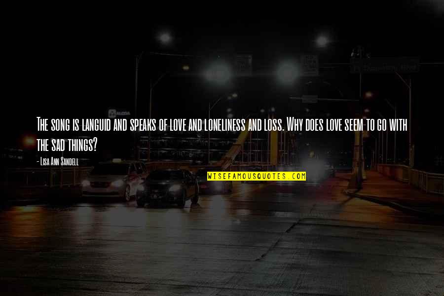 Sad For Your Loss Quotes By Lisa Ann Sandell: The song is languid and speaks of love