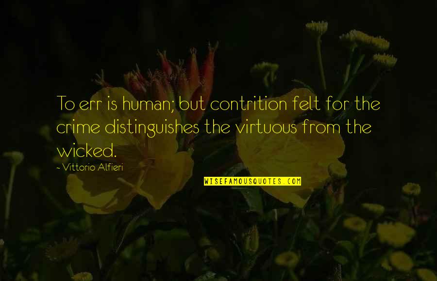 Sad Friendship Status Quotes By Vittorio Alfieri: To err is human; but contrition felt for
